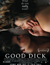 Good Dick