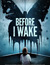 Before I Wake